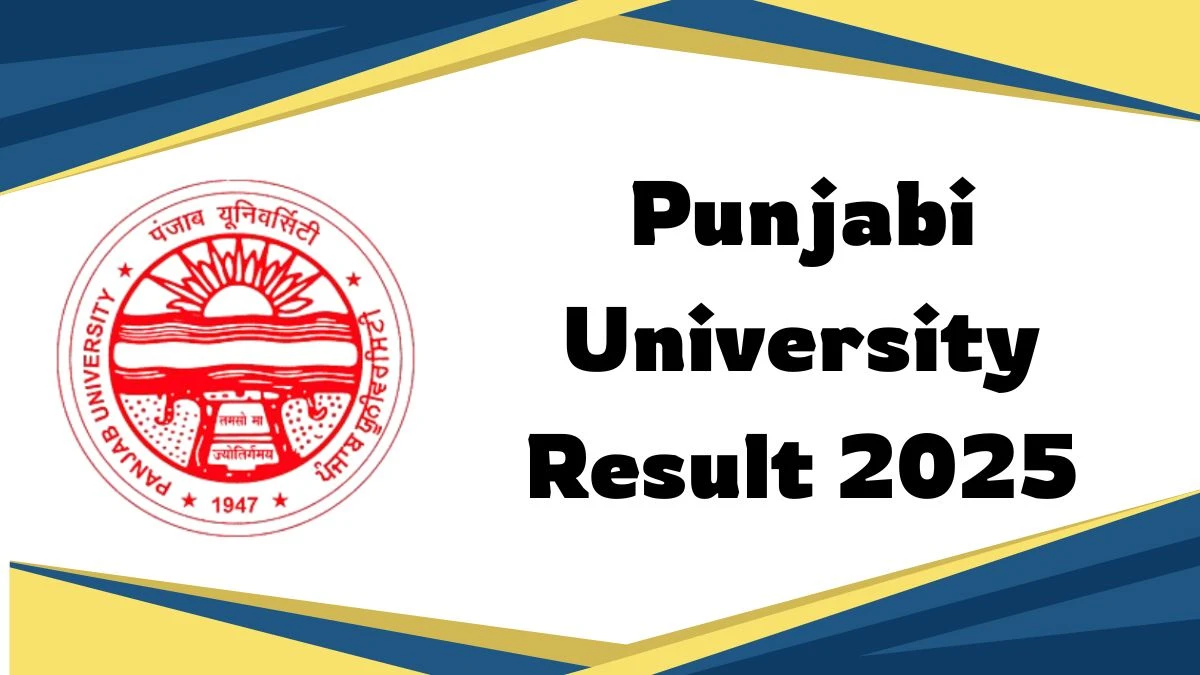 Punjabi University Result 2025 Out at pupexamination.ac.in Direct Link to Download 1st, 2nd and 4th Semester Result