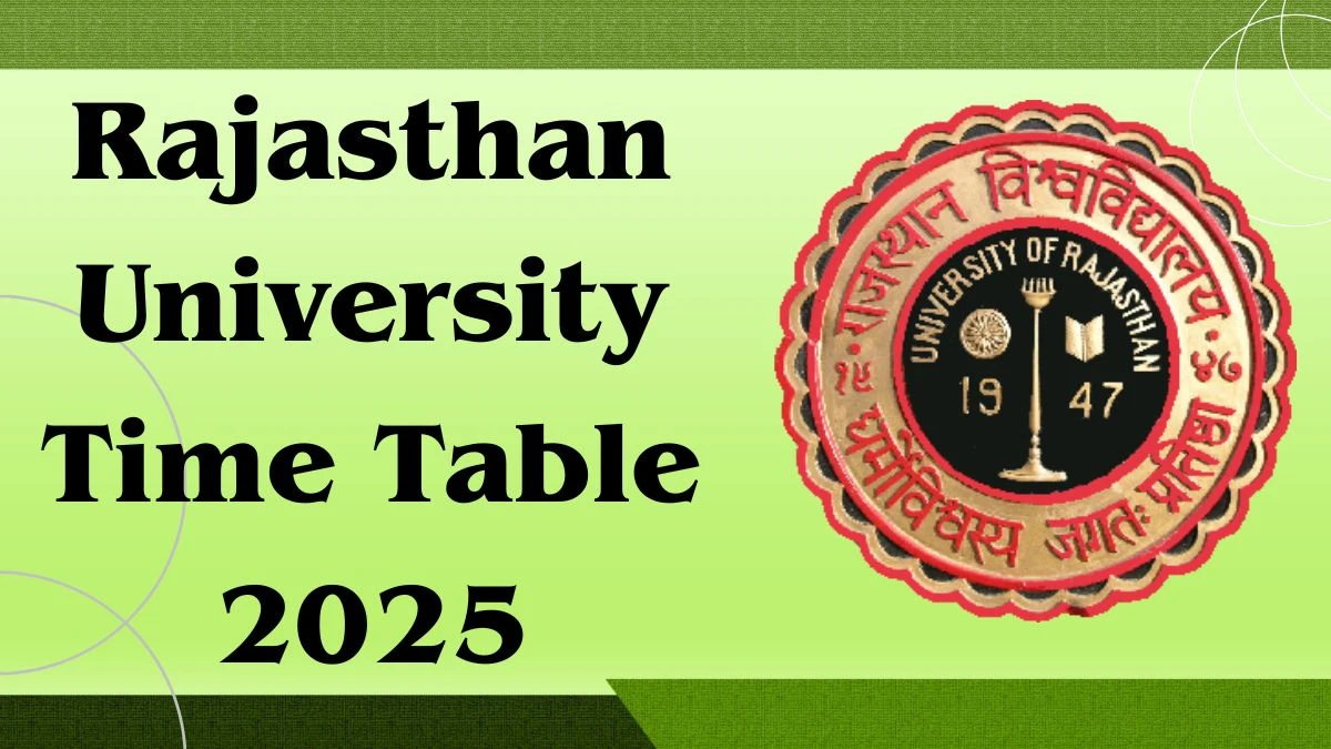 రాజస్థాన్ యూనివర్శిటీ టైమ్ టేబుల్ 2025 యుజి సప్లిమెంట్రీ @ uniraj.ac.in వివరాల కోసం ఇక్కడ ప్రకటించింది Rajasthan University Time Table 2025 Announced For UG Supplementry @ uniraj.ac.in Details Here