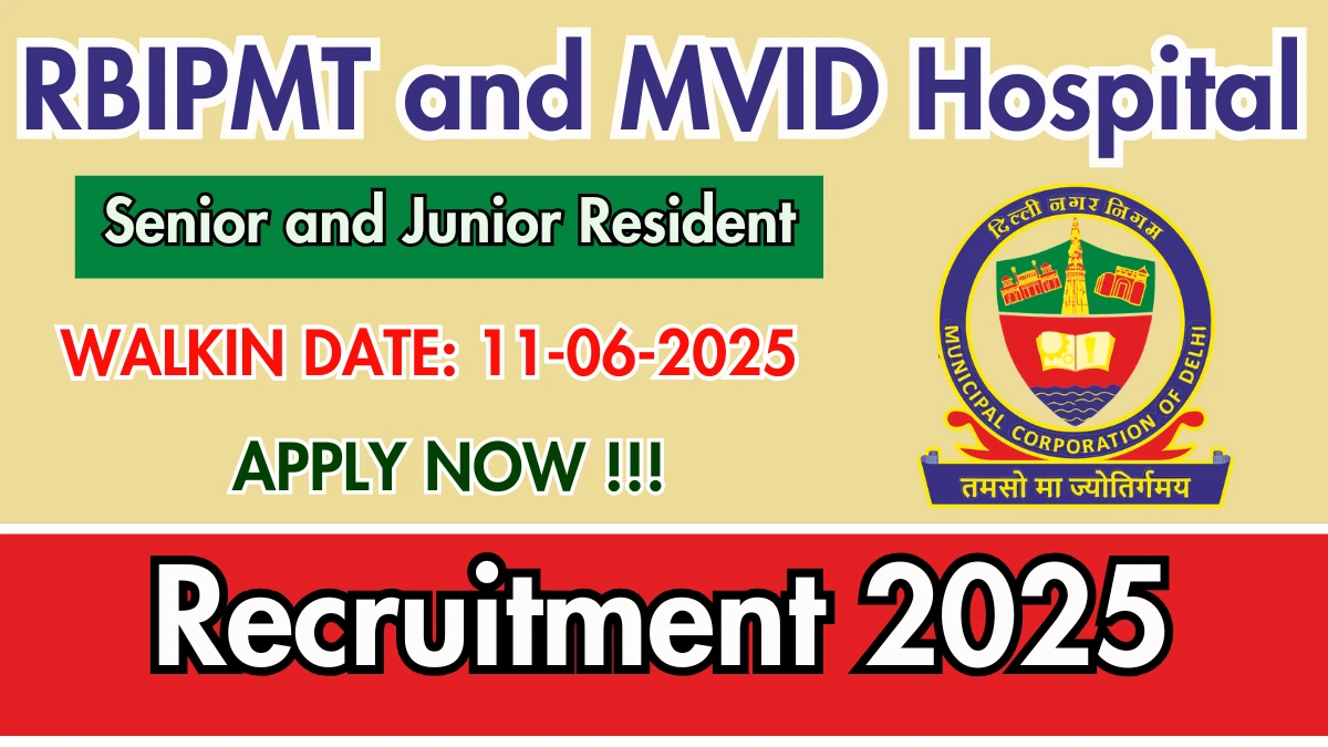 RBIPMT and MVID Hospital Recruitment 2025 – Walk in for 10 Senior Residents and Junior Residents Posts