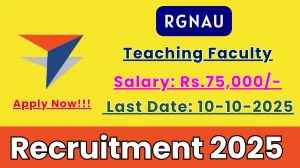 RGNAU Teaching Faculty Recruitment 2025 - Apply Online