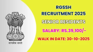RGSSH Senior Residents Recruitment 2025 – Walk in for 47 Posts