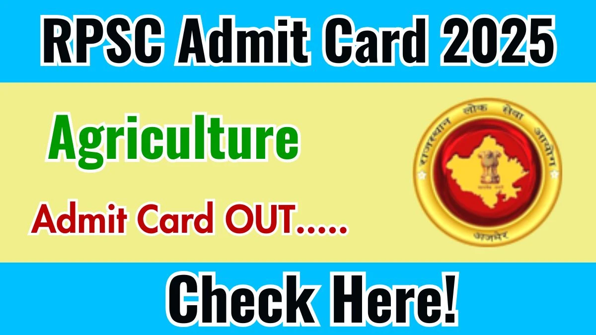 RPSC Agriculture Admit Card 2025 OUT Download Link rpsc.rajasthan.gov.in