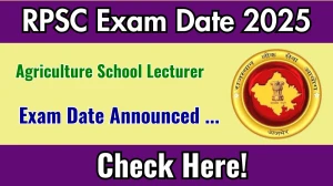 RPSC Agriculture School Lecturer Exam Date 2025 Out for 500 Posts at rpsc.rajasthan.gov.in Check Details Here