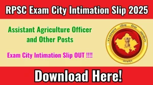 RPSC Assistant Agriculture Officer, Statistical Officer and Other Posts Exam City Intimation Slip 2025 OUT Download Link rpsc.rajasthan.gov.in RPSC Assistant Agriculture Officer, Statistical Officer and Other Posts Exam City Intimation Slip 2025 OUT Download Link rpsc.rajasthan.gov.in