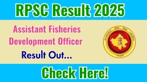RPSC Assistant Fisheries Development Officer Result 2025 Out at rpsc.rajasthan.gov.in, Direct Link to Download Result PDF Here