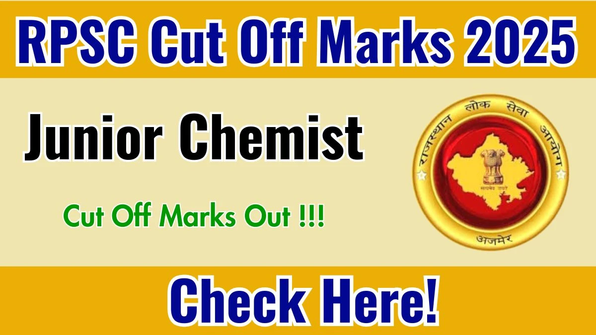 RPSC Junior Chemist Cut Off Marks 2025 has released: Check Cut off Marks here rpsc.rajasthan.gov.in