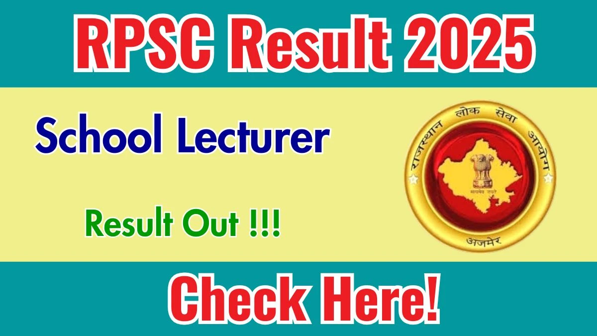 RPSC School Lecturer Result 2025 Declared: Download at rpsc.rajasthan.gov.in RPSC School Lecturer Result 2025 Declared: Download at rpsc.rajasthan.gov.in