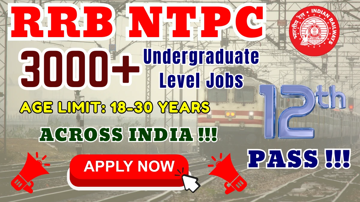 RRB NTPC Under Graduate Level Recruitment 2025 - Apply Online for 3058 Posts RRB NTPC Under Graduate Level Recruitment 2025 - Apply Online for 3058 Posts
