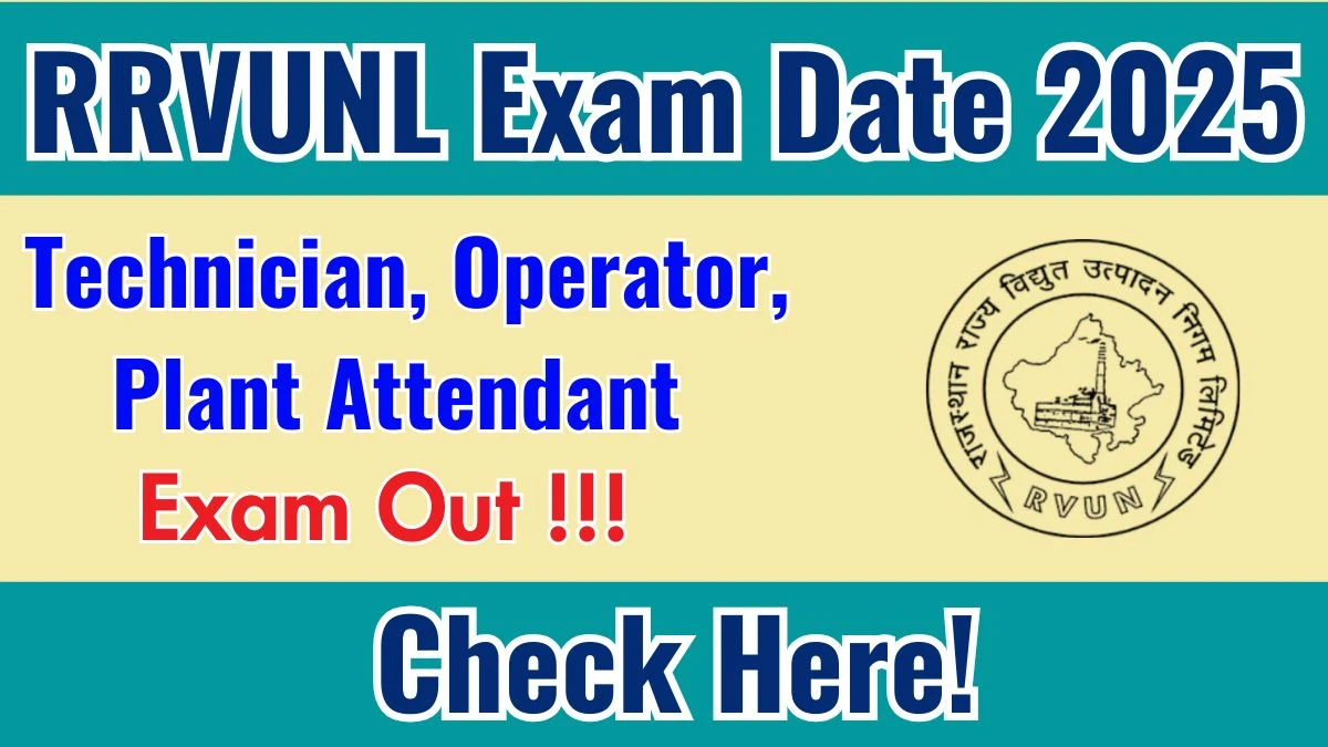 RRVUNL Technician, Operator, Plant Attendant Exam Date 2025 Announced at energy.rajasthan.gov.in Exam details here RRVUNL Technician, Operator, Plant Attendant Exam Date 2025 Announced at energy.rajasthan.gov.in Exam details here