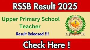 RSSB Upper Primary School Teacher Result 2025 Out at rssb.rajasthan.gov.in, Direct Link to Download Result PDF Here