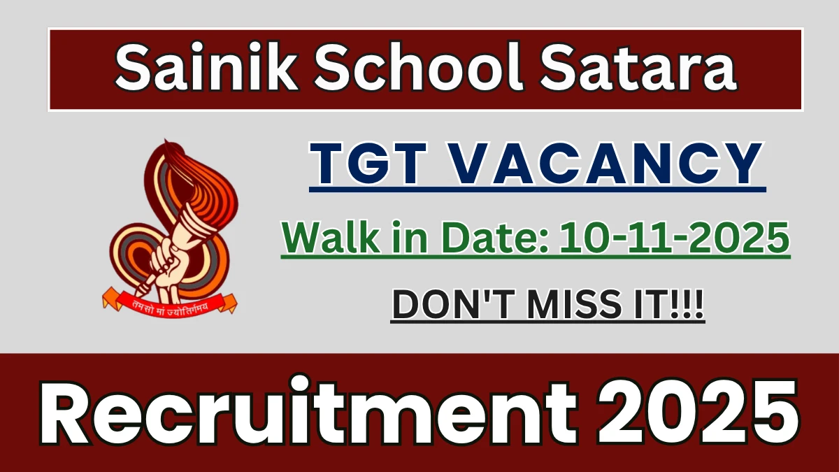 Sainik School Satara TGT Recruitment 2025 – Walk in Sainik School Satara TGT Recruitment 2025 – Walk in