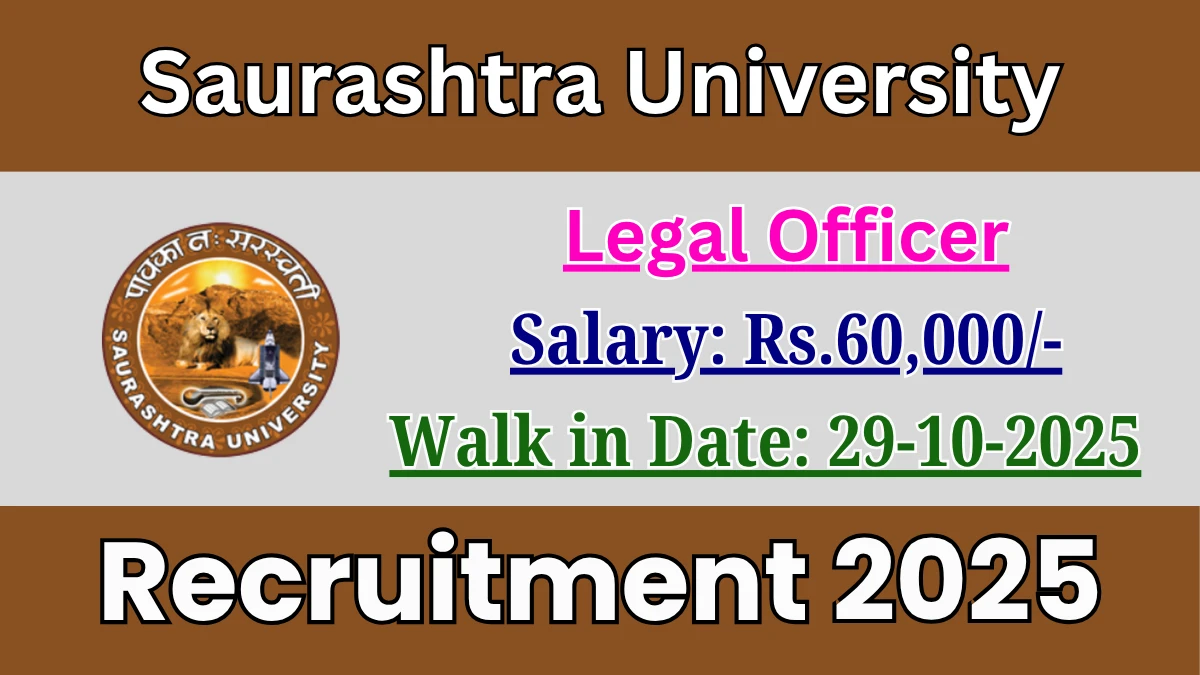 Saurashtra University Legal Officer Recruitment 2025 – Walk in Saurashtra University Legal Officer Recruitment 2025 – Walk in