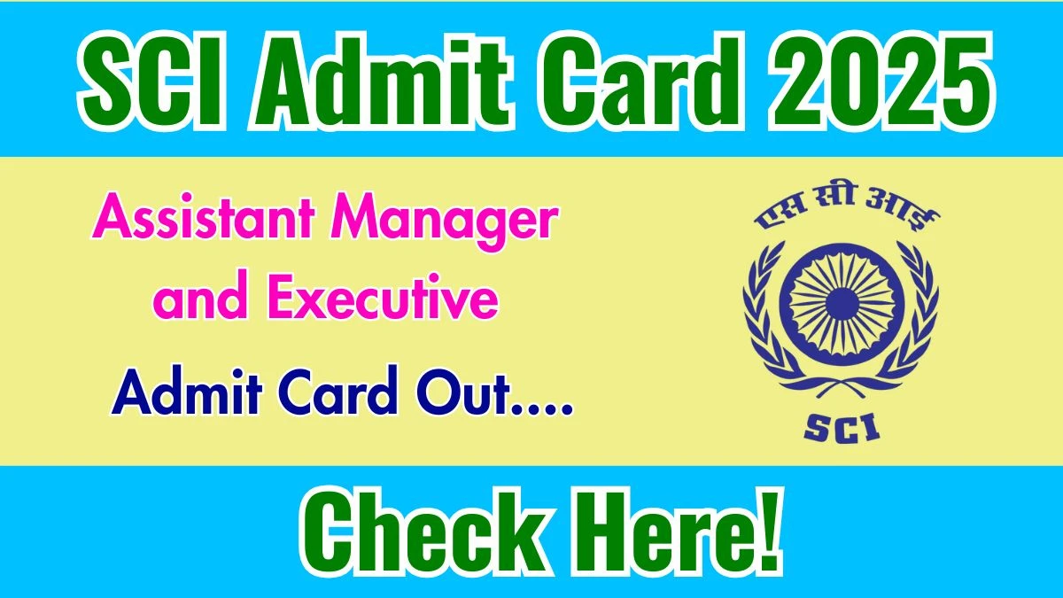 SCI Assistant Manager and Executive Admit Card 2025 OUT Download Hall Ticket at shipindia.com