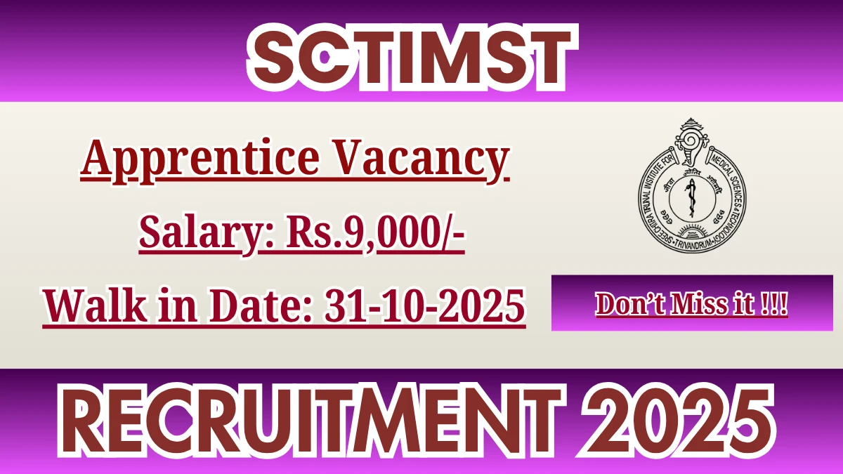 SCTIMST Apprentice Recruitment 2025 – Walk in SCTIMST Apprentice Recruitment 2025 – Walk in