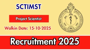 SCTIMST Project Scientist Recruitment 2025 – Walk in