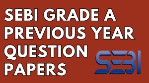 SEBI Grade A Previous Year Question Papers PDF with Answers Download