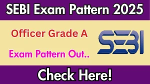 SEBI Officer Grade A Exam Pattern 2025