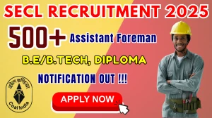 SECL Assistant Foreman Recruitment 2025 - Apply Online for 543 Posts SECL Assistant Foreman Recruitment 2025 - Apply Online for 543 Posts