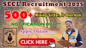 SECL Recruitment 2025 - Apply Online for 595 Mining Sirdar, Junior Overman Posts