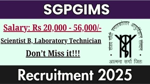 SGPGIMS Recruitment 2025 - Apply Offline for Scientist B, Laboratory Technician Posts