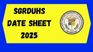 SGRDUHS Date Sheet 2025 Announced For MBBS @ sgrduhs.in Details Here SGRDUHS Date Sheet 2025 Announced For MBBS @ sgrduhs.in Details Here