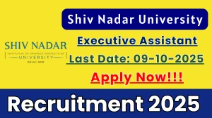 Shiv Nadar University Executive Assistant Recruitment 2025 - Apply Online