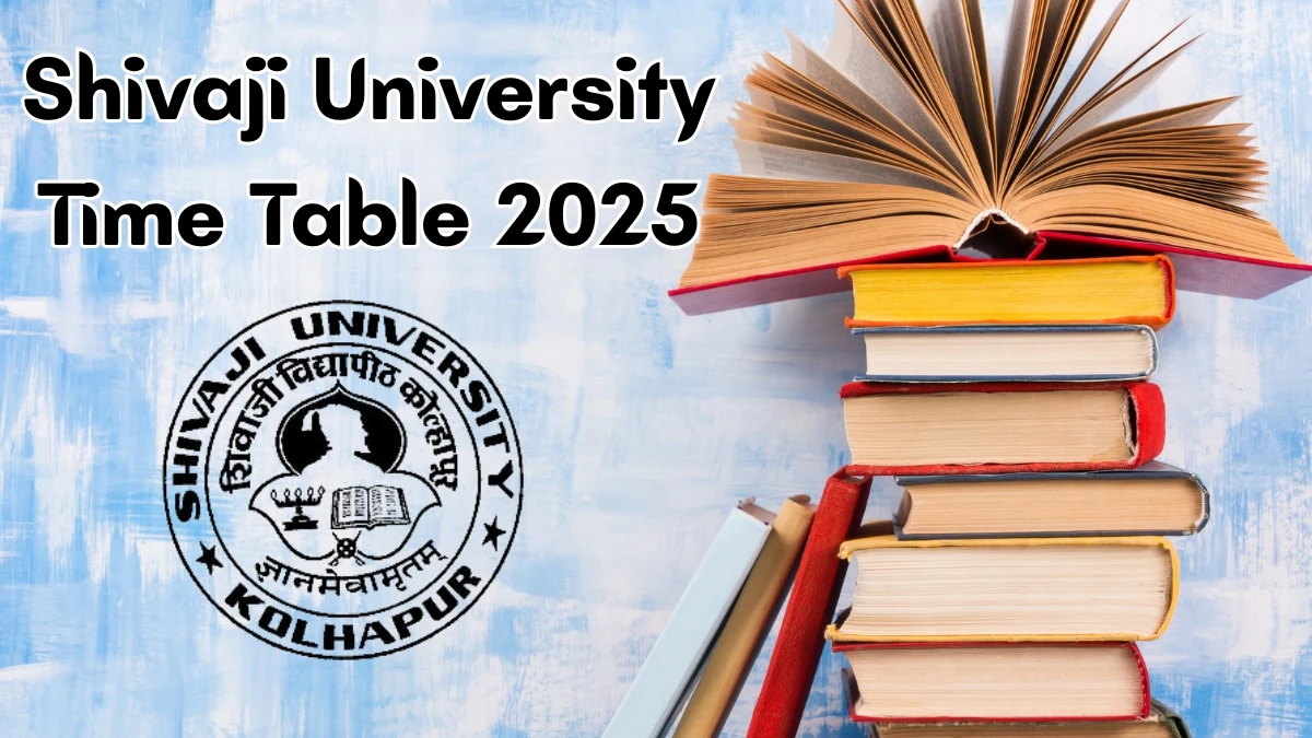 శివాజీ యూనివర్సిటీ టైమ్ టేబుల్ 2025 @ unishivaji.ac.in వివరాలు ఇక్కడ ప్రకటించబడ్డాయి Shivaji University Time Table 2025 Announced @ unishivaji.ac.in Details Here