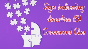Sign indicating direction Crossword Clue Irish Daily Mail Quick 5 letters Answer