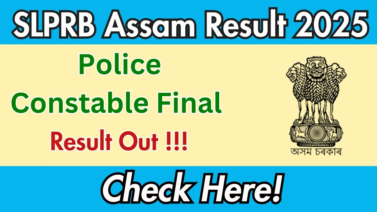 SLPRB Assam Police Constable Final Result 2025 Out at slprbassam.in, Direct Link to Download Result PDF Here