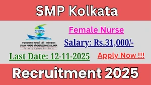SMP Kolkata Female Nurse Recruitment 2025 - Apply Offline