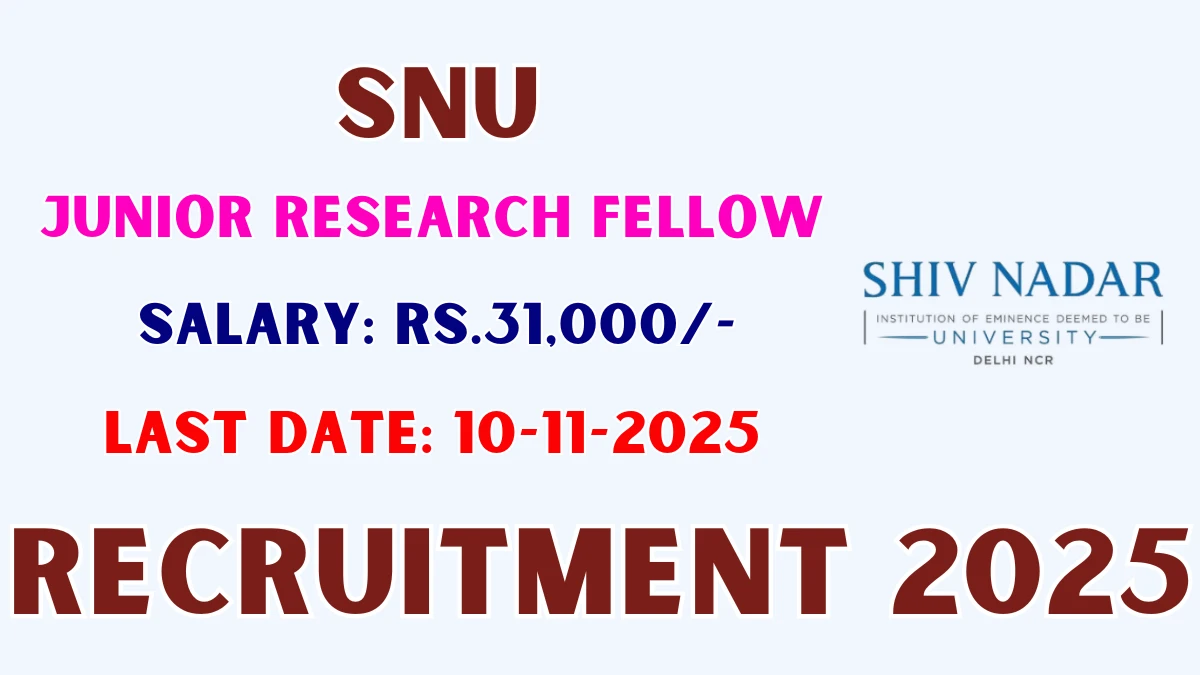 SNU Junior Research Fellow Recruitment 2025 - Apply Online SNU Junior Research Fellow Recruitment 2025 - Apply Online