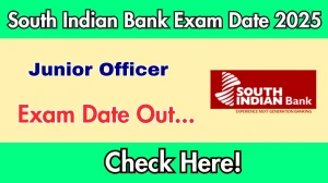 South Indian Bank Junior Officer Exam Date 2025 Announced at southindianbank.com Exam details here South Indian Bank Junior Officer Exam Date 2025 Announced at southindianbank.com Exam details here