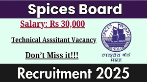 Spices Board Technical Asssitant Recruitment 2025 – Walk in