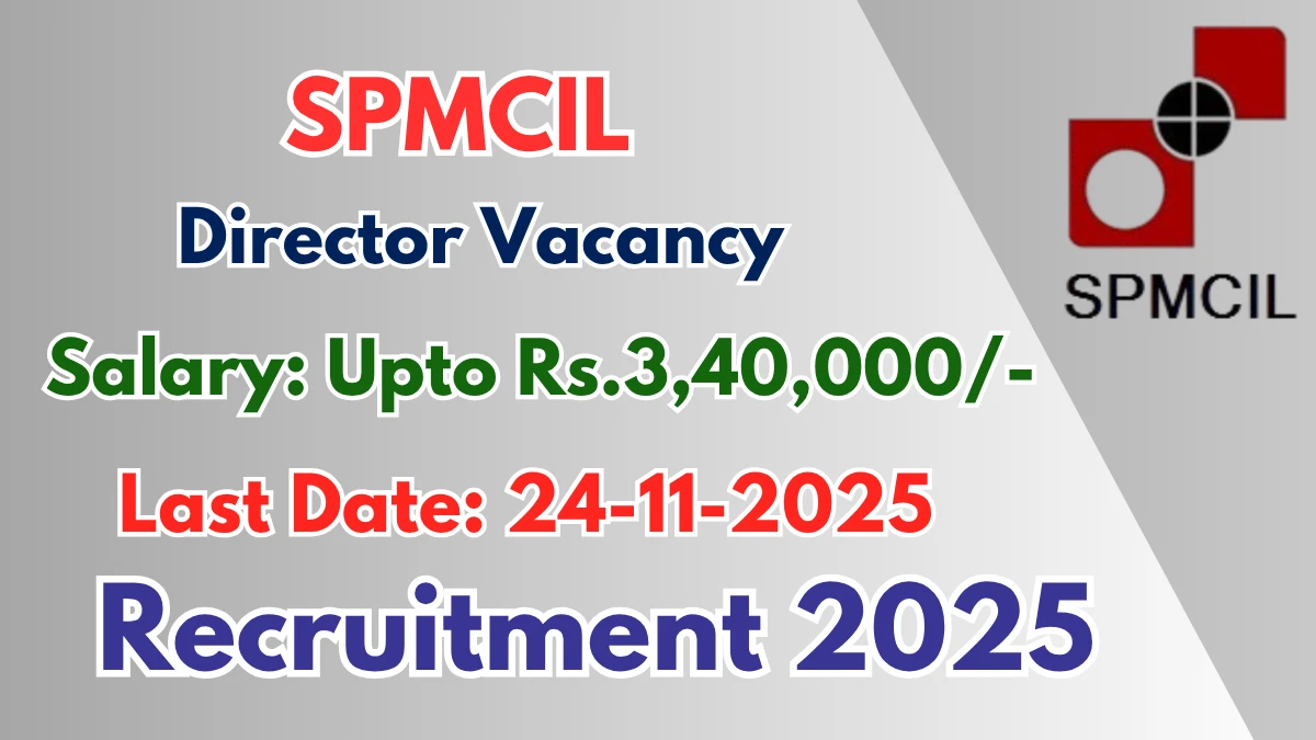 SPMCIL Director Recruitment 2025 - Apply Offline SPMCIL Director Recruitment 2025 - Apply Offline