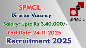 SPMCIL Director Recruitment 2025 - Apply Offline