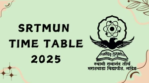 SRTMUN Time Table 2025 Out for UG and PG Course @ srtmun.ac.in Details Here
