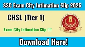 SSC CHSL Tier 1 Exam City Intimation Slip 2025 – Download Link at ssc.gov.in SSC CHSL Tier 1 Exam City Intimation Slip 2025 – Download Link at ssc.gov.in