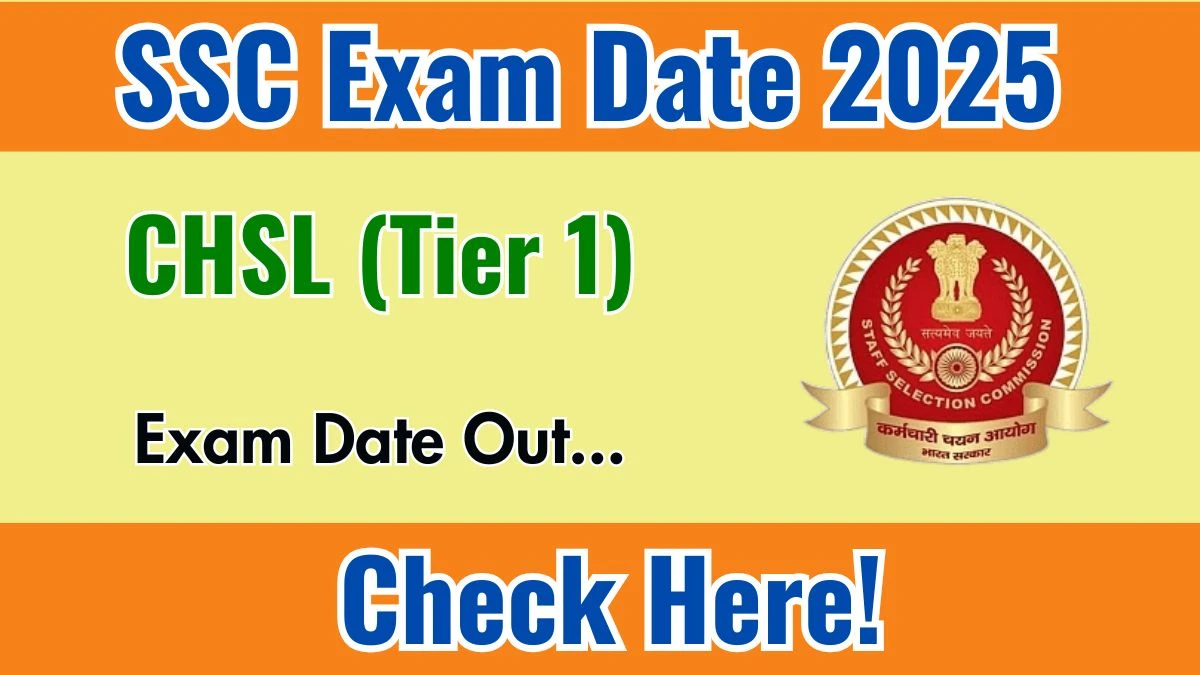 SSC CHSL Tier 1 Exam Date 2025 Out for 3131 Posts at ssc.gov.in Check Details Here