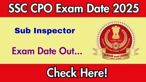 SSC CPO Sub Inspector Exam Date 2025 Out for 3073 Posts at ssc.gov.in Check Details Here SSC CPO Sub Inspector Exam Date 2025 Out for 3073 Posts at ssc.gov.in Check Details Here