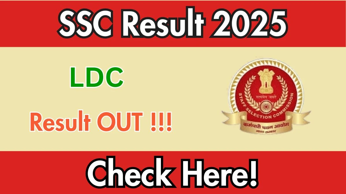 SSC LDC Exam 2024 Result Announced: Here’s How You Can Check Your Score Right Now at ssc.gov.in