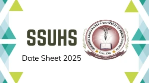SSUHS Date Sheet 2025 Out for UG Course @ ssuhs.in Details Here