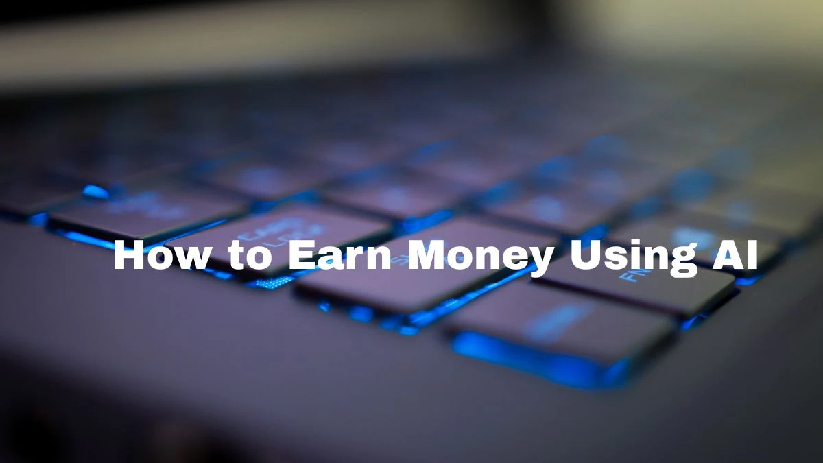 Stop Working Hard: How to Earn Money Using AI with these 10 Ideas? Stop Working Hard: How to Earn Money Using AI with these 10 Ideas?