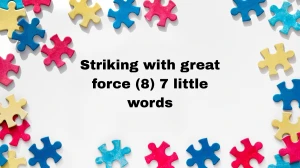 Striking with great force 7 Little Words 8 letters Answer