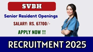 SVBH Senior Resident Recruitment 2025 – Walk in for 02 Posts