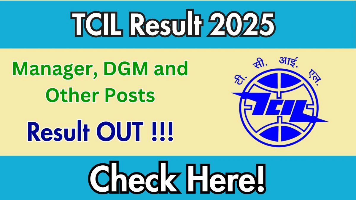 TCIL Result 2025 Declared – Download Manager, DGM and Other Posts Results at tcil.net.in TCIL Result 2025 Declared – Download Manager, DGM and Other Posts Results at tcil.net.in