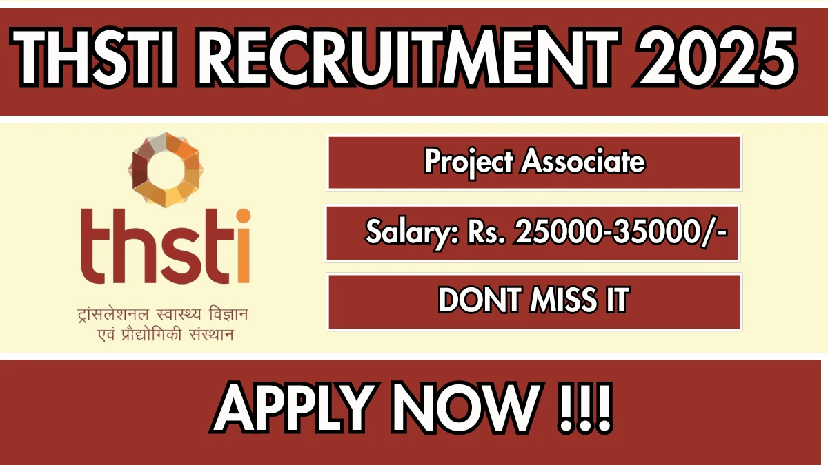 THSTI Project Associate Recruitment 2025 – Walk in for 03 Posts THSTI Project Associate Recruitment 2025 – Walk in for 03 Posts