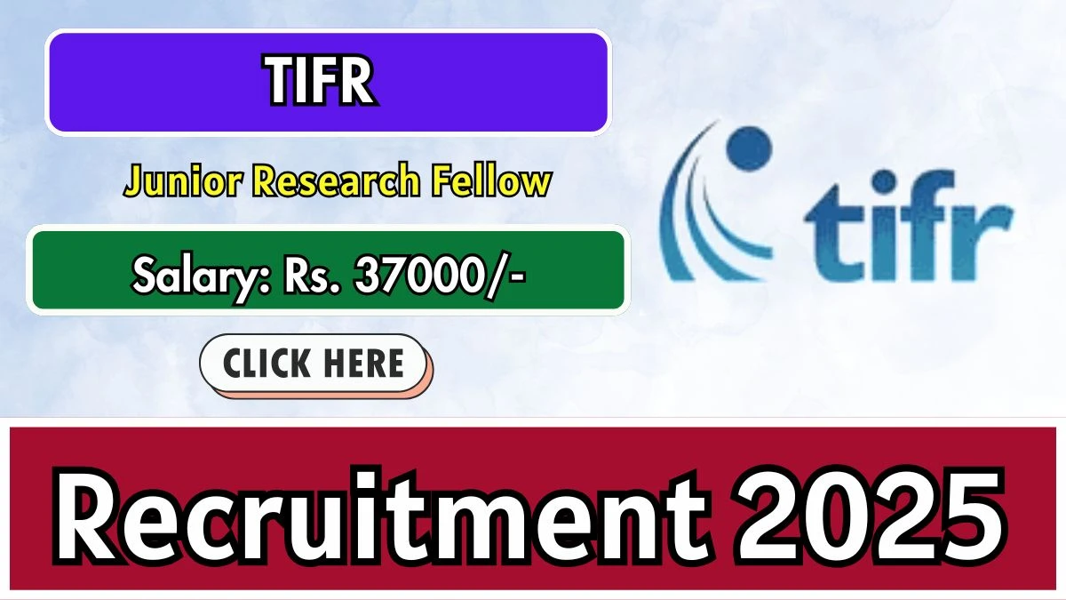 TIFR Junior Research Fellow Recruitment 2025 - Apply Offline TIFR Junior Research Fellow Recruitment 2025 - Apply Offline