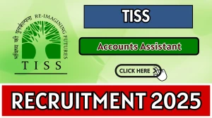 TISS Accounts Assistant Recruitment 2025 - Apply Online