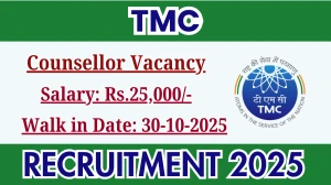 TMC Counsellor Recruitment 2025 – Walk in