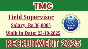 TMC Field Supervisor Recruitment 2025 – Walk in